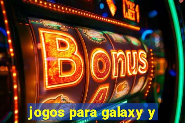 jogos para galaxy y